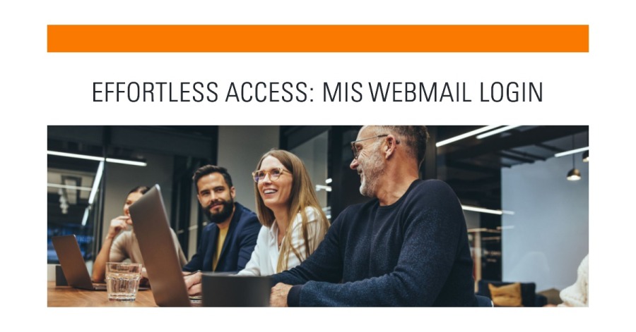 Effortless Access: MIS Webmail Login for Streamlined Communication